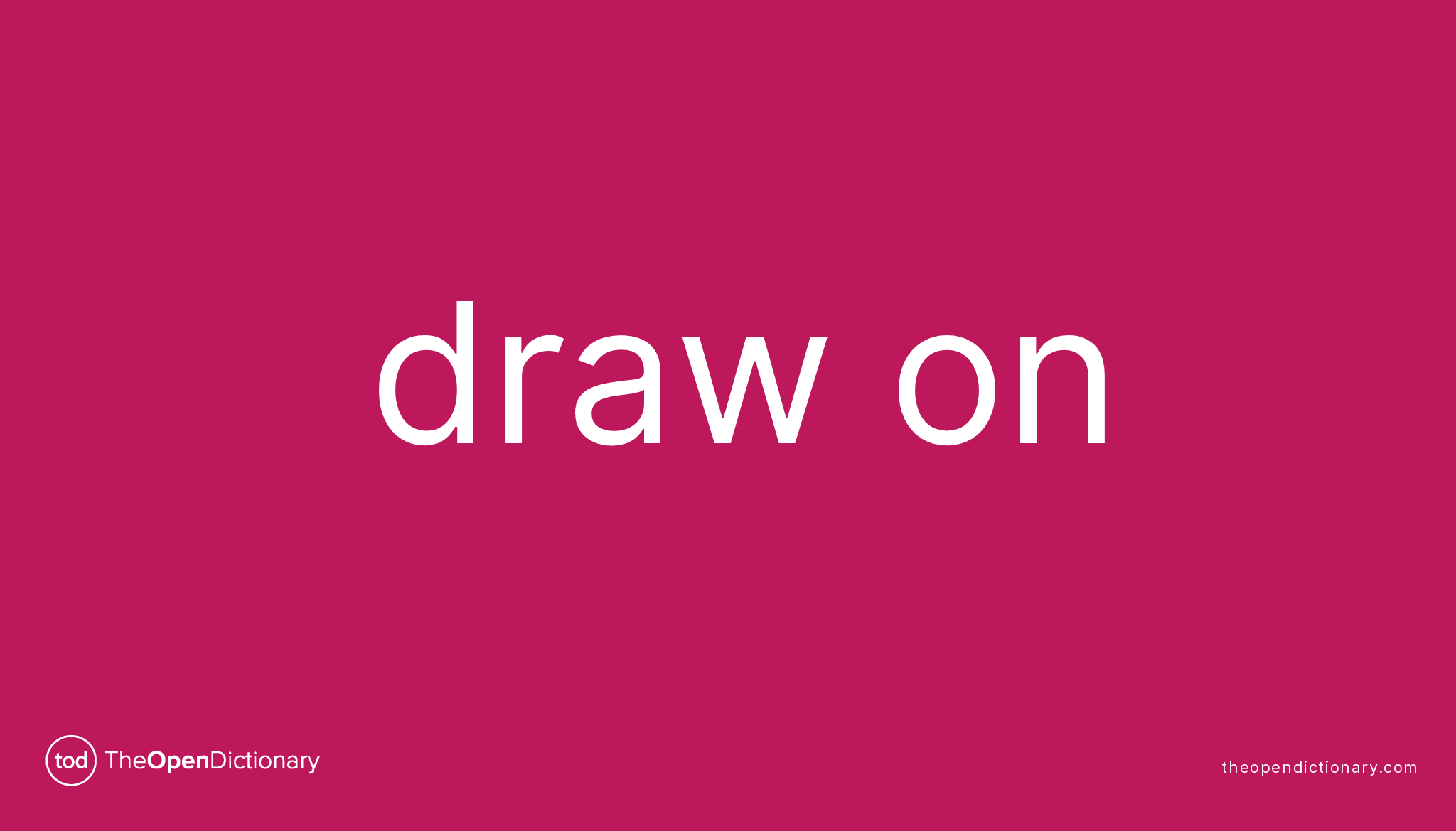 DRAW ON Phrasal Verb DRAW ON Definition, Meaning and Example